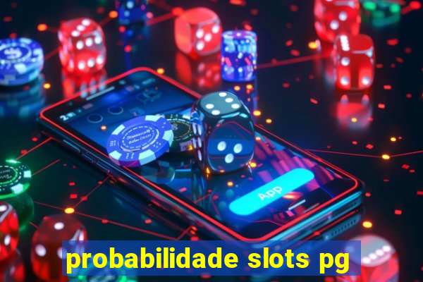 probabilidade slots pg